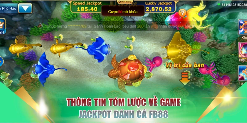 Thông tin tóm lược về game Jackpot đánh cá FB88