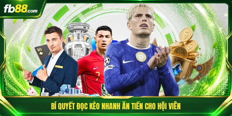 Bí quyết đọc kèo nhanh ăn tiền cho hội viên