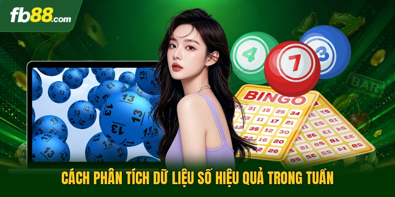 Cách phân tích dữ liệu số hiệu quả trong tuần