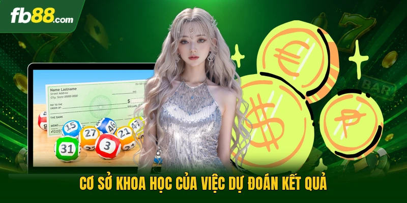 Cơ sở khoa học của việc dự đoán kết quả