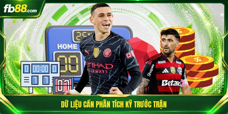 Kèo Chấp Đồng Banh - Bí Quyết Đọc Kèo Nhanh Ăn Tiền Lớn 2 Dữ liệu cần phân tích kỹ trước trận