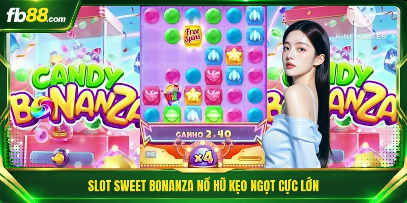 Slot Sweet Bonanza nổ hũ kẹo ngọt cực lớn
