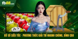 Xổ Số Siêu Tốc - Phương Thức Giải Trí Nhanh Chóng, Đỉnh Cao