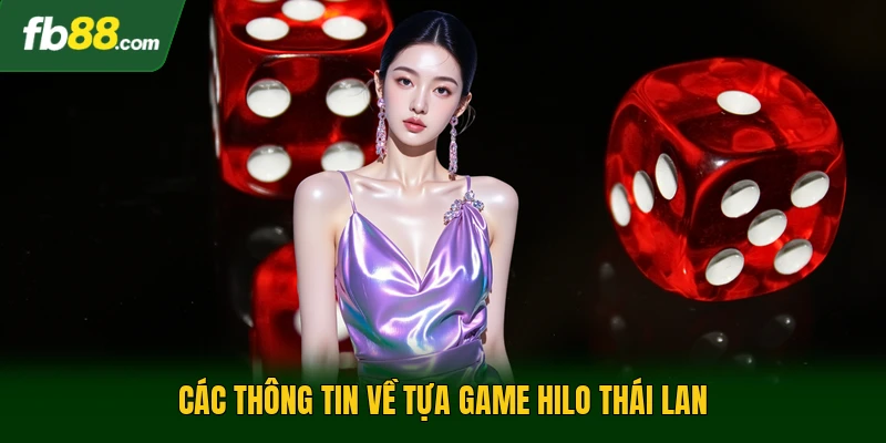Các thông tin về tựa game hilo Thái Lan