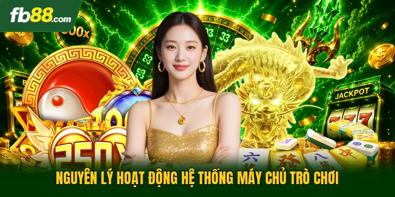 Nổ Hũ Siêu Cấp Ace - Lựa Chọn Giải Trí Online Thế Hệ Mới 3 Nguyên lý hoạt động hệ thống máy chủ trò chơi