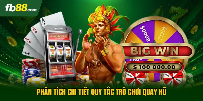 Phân tích chi tiết quy tắc trò chơi quay hũ