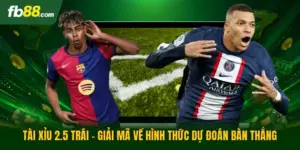 Tài Xỉu 2.5 Trái - Giải Mã Về Hình Thức Dự Đoán Bàn Thắng