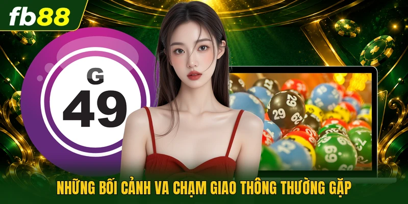 Những bối cảnh va chạm giao thông thường gặp