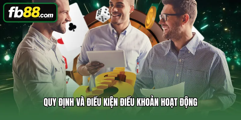 Quy định và điều kiện điều khoản hoạt động