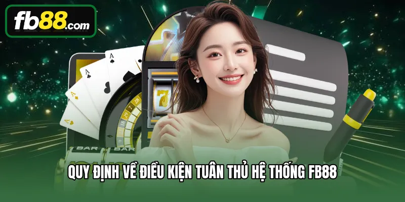Quy định về điều kiện tuân thủ hệ thống FB88