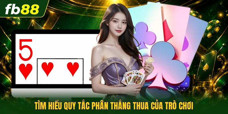 Tìm hiểu quy tắc phân thắng thua của trò chơi