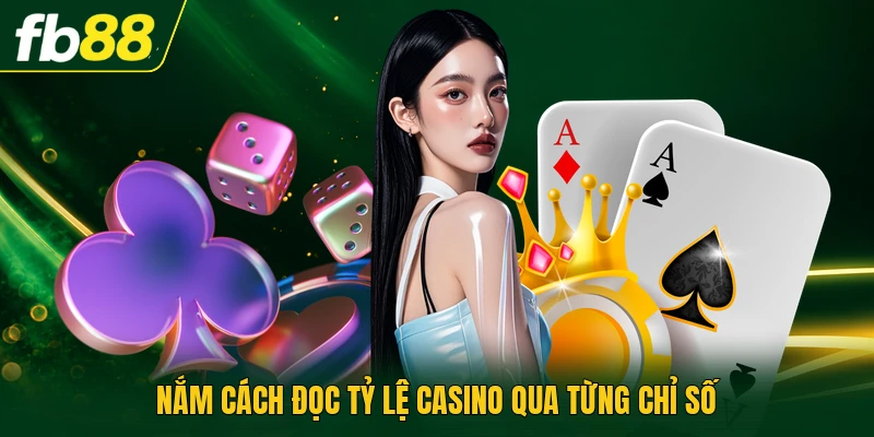 Nắm cách đọc tỷ lệ casino qua từng chỉ số