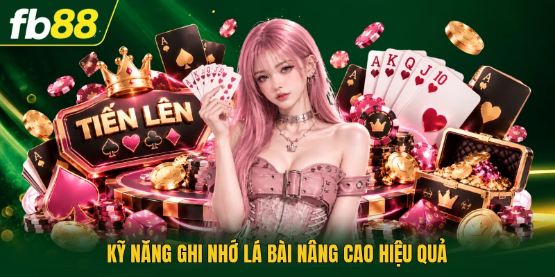Kỹ năng ghi nhớ lá bài nâng cao hiệu quả