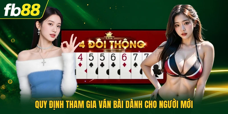 Quy định tham gia ván bài dành cho người mới
